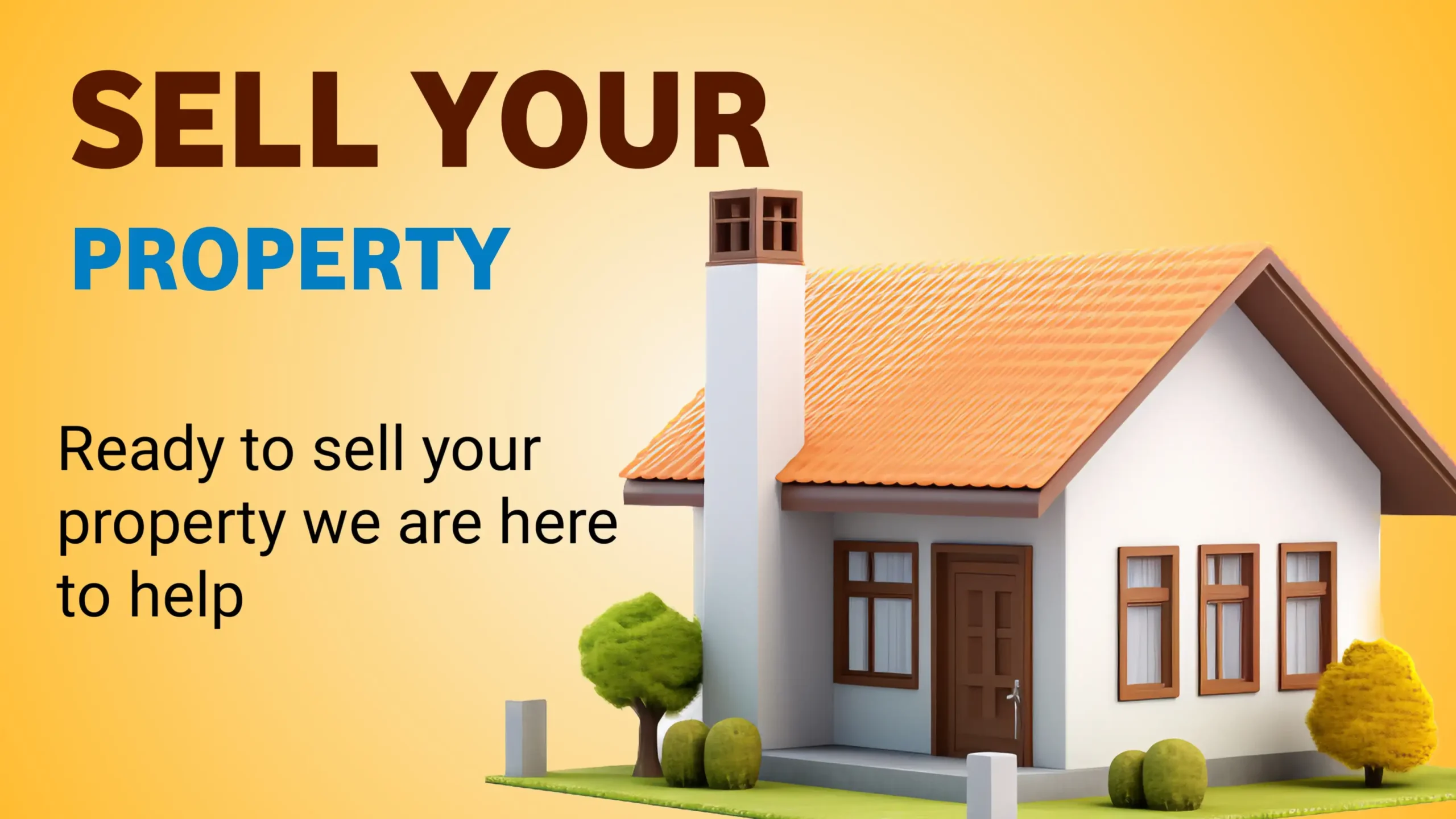 3D illustration of a modern house with orange roof and trees on a yellow background, alongside text reading "Sell Your Property" and "Ready to sell your property we are here to help."